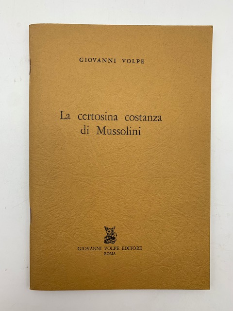 La certosina costanza di Mussolini